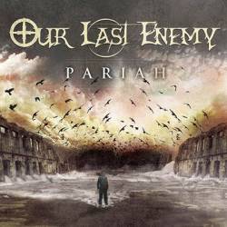 Our Last Enemy : Pariah